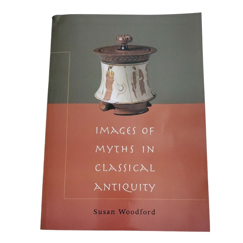 Images of Myths in Classical Antiquity by Susan Woodford (2002, Trade Paperback)